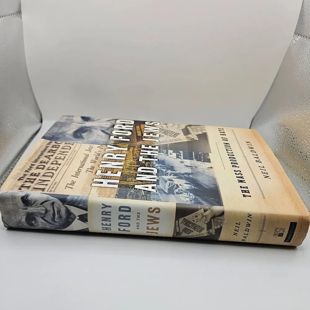 Henry Ford and the Jews: The Mass Production of Hate by Neil Baldwin